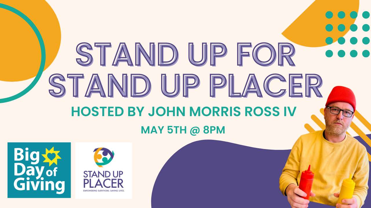 Stand Up for Stand Up Placer Comedy Show